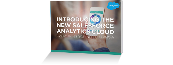 Introducing the New Salesforce Analytics Cloud