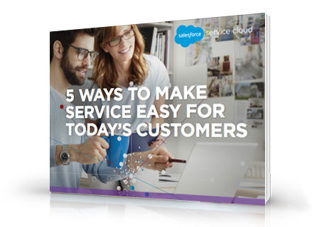 5 Ways to Make Service Easy for Today’s Customers
