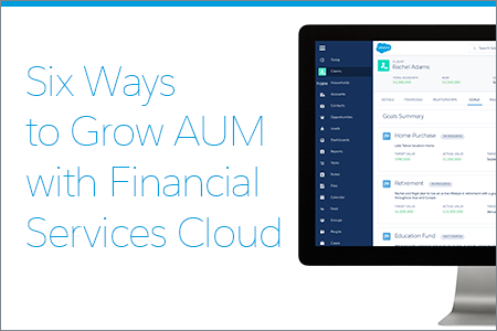 Six Ways to Grow AUM with Financial Services Cloud