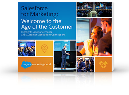 Salesforce for Marketers: Welcome to the Age of the Customer