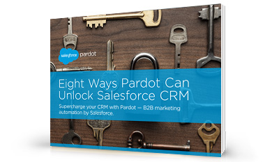 Eight Ways Pardot Can Unlock Salesforce CRM