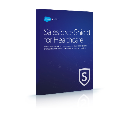 Salesforce Sheild for Healthcare White Paper