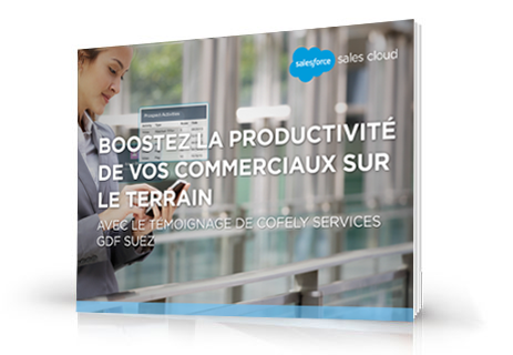 Boostez la productivité de vos commerciaux sur le terrain