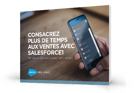 Consacrez plus de temps à la vente avec Salesforce1