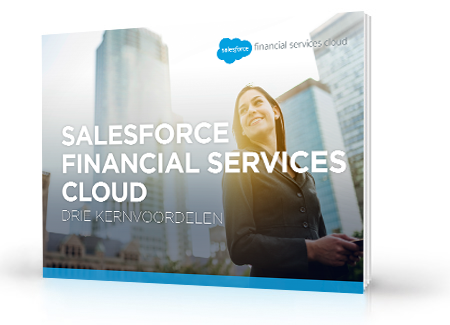 Salesforce Financial Services Cloud - 3 Belangrijke voordelen