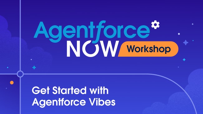 Agentforce NOW Workshop (Agentforce Vibes)