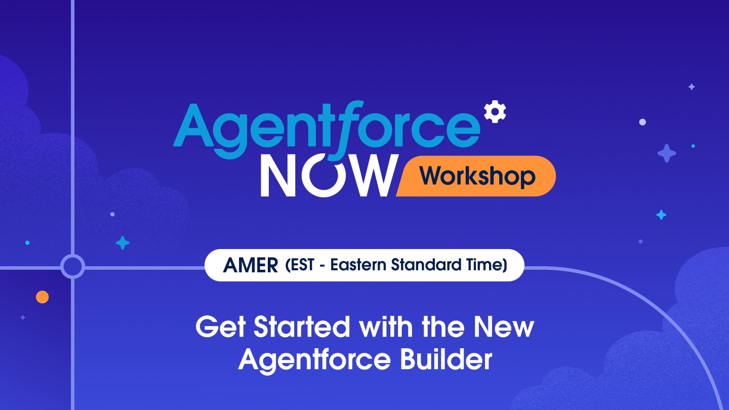 Agentforce NOW Workshop (New Agentforce Builder - AMER)