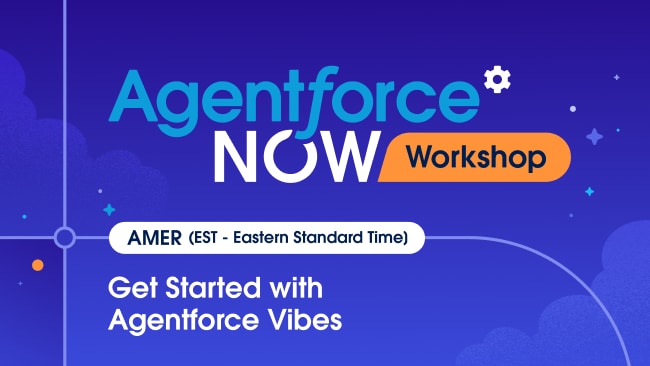 Agentforce NOW Workshop (Agentforce Vibes - AMER)