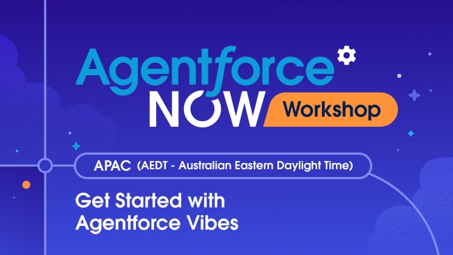 Agentforce NOW Workshop (Agentforce Vibes - APAC)