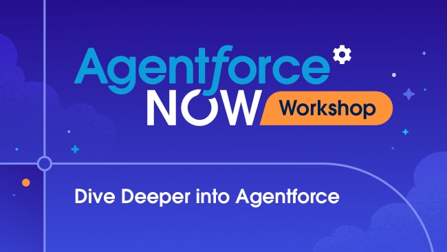 Agentforce NOW Workshop (Advanced)