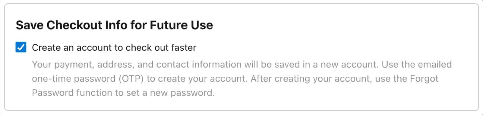 Save payment, address, and contact information for future use with one-click checkout