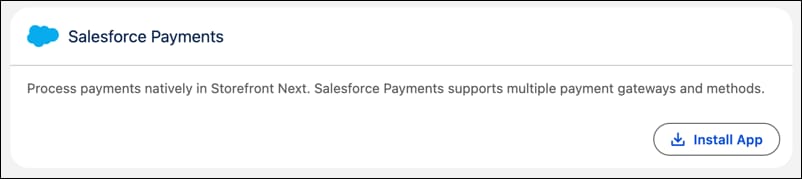 Install Salesforce Payments to process payments natively in Storefront Next.